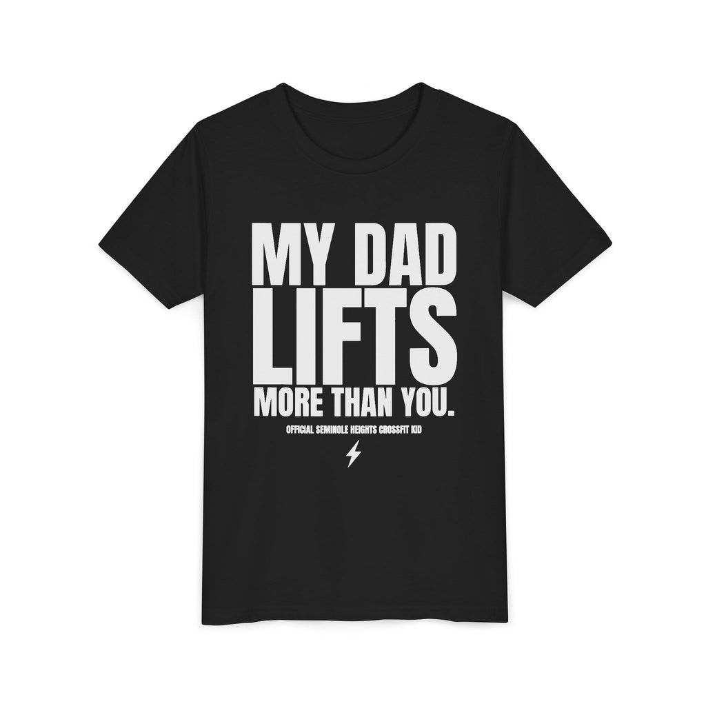 My Dad Lifts More Than You Youth Short Sleeve Tee