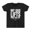 My Dad Lifts More Than You Youth Short Sleeve Tee